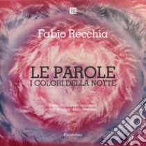 Le parole… i colori della notte. E-book. Formato EPUB ebook di Fabio Recchia