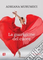 La guarigione del cuore. E-book. Formato EPUB