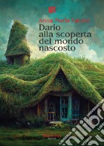 Dario alla scoperta del mondo nascosto. E-book. Formato EPUB ebook