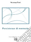 Persistenze di memorie. E-book. Formato EPUB ebook di Morena Festi