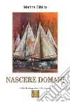 Nascere domani. E-book. Formato EPUB ebook di Marina Sibilio