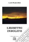 Libretto insolito. E-book. Formato EPUB ebook di Lucio Postacchini