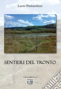 Sentieri del Tronto. E-book. Formato EPUB ebook di Lucio Postacchini