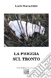 La pioggia sul Tronto. E-book. Formato EPUB ebook di Lucio Postacchini