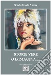 Storie vere o immaginate. E-book. Formato EPUB ebook di Grazia Fassio Surace