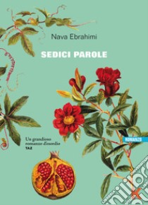 Sedici parole. E-book. Formato EPUB ebook di Nava Ebrahimi