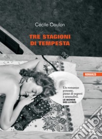 Tre stagioni di tempesta. E-book. Formato EPUB ebook di Cécile Coulon