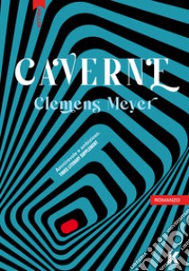 Caverne. E-book. Formato EPUB ebook di Clemens Meyer