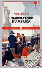 L’imperatore d’America: La grande fuga dalla Galizia. E-book. Formato EPUB