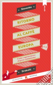 Ritorno al Caffè Europa. E-book. Formato EPUB ebook di Slavenka Drakulic