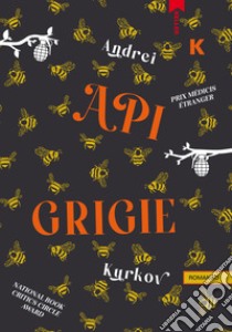 Api grigie. E-book. Formato EPUB ebook di Andrei Kurkov