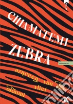 Chiamatemi Zebra. E-book. Formato EPUB ebook