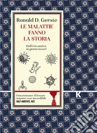Le malattie fanno la storia: Dall'età antica ai giorni nostri. E-book. Formato EPUB ebook