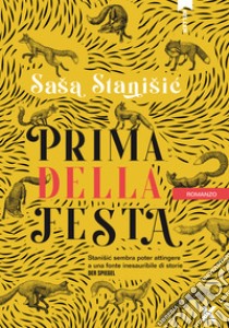 Prima della festa. E-book. Formato EPUB ebook di Saša Stanišic