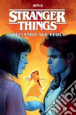 Stranger Things. Soffiando sul fuoco. E-book. Formato EPUB ebook