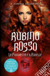 Rubino rosso. La fuggiasca e il ribelle. E-book. Formato EPUB ebook di F. Vanessa Arcadipane