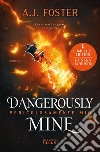 Dangerously Mine. Pericolosamente mio. E-book. Formato EPUB ebook di A.J. Foster