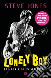 Lonely boy. La storia di un Sex Pistol. E-book. Formato EPUB ebook di Steve Jones