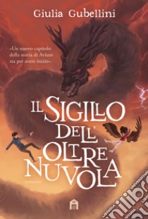 Il sigillo dell'Oltrenuvola. E-book. Formato EPUB ebook di Giulia Gubellini