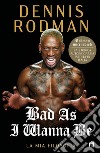 Bad As I Wanna Be. La mia filosofia. E-book. Formato EPUB ebook di Dennis Rodman
