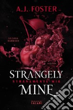 Strangely Mine. Stranamente mio. E-book. Formato EPUB ebook