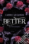 Better. Dannazione. E-book. Formato EPUB ebook di Carrie Leighton