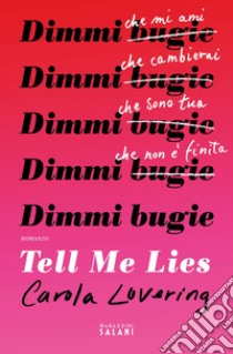 Tell me Lies. Dimmi bugie. E-book. Formato EPUB ebook di Carola Lovering