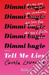 Tell me Lies. Dimmi bugie. E-book. Formato EPUB ebook di Carola Lovering