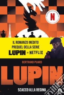 Lupin. Scacco alla regina. E-book. Formato EPUB ebook di Bertrand Puard