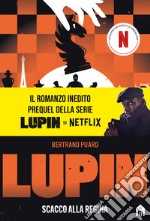 Lupin. Scacco alla regina. E-book. Formato EPUB ebook