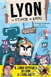 Le storie da eroi. E-book. Formato EPUB ebook di Lyon