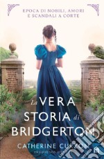 La vera storia di Bridgerton. E-book. Formato EPUB ebook