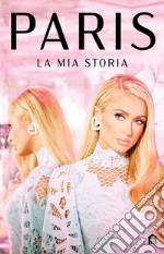 Paris. La mia storia. E-book. Formato EPUB ebook