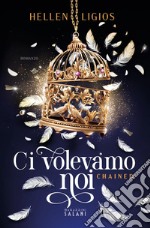 Ci volevamo noi. Chained. E-book. Formato EPUB