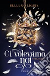 Ci volevamo noi. Chained. E-book. Formato EPUB ebook