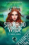 Smeraldo verde. Il nuovo mondo. E-book. Formato EPUB ebook di F. Vanessa Arcadipane