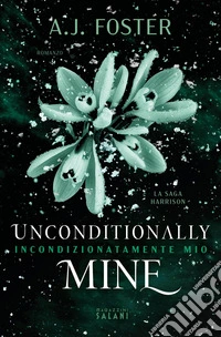 Unconditionally Mine. Incondizionatamente mio. E-book. Formato EPUB ebook