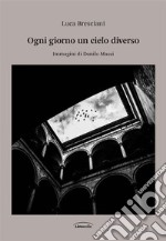 Ogni giorno un cielo diverso. E-book. Formato EPUB