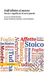 Dall&apos;affetto al morsoStorie e significati di nove parole. E-book. Formato EPUB