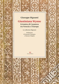 Giustiniana Wynnehttps://ronzanieditore.it/acquista/giustiniana-wynne/#:~:text=Un%E2%80%99amica%20di%20Casanova%20tra%20Venezia%20e%20l%E2%80%99Europa. E-book. Formato EPUB ebook