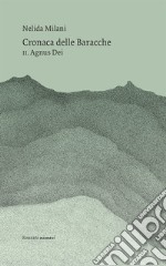 Cronaca delle Baracche vol. 2II. Agnus Dei. E-book. Formato EPUB ebook