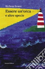 Essere un&apos;orca e altre specie. E-book. Formato EPUB ebook