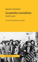 La pratica socialistaScritti scelti. E-book. Formato EPUB ebook