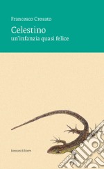 Celestinoun’infanzia quasi felice. E-book. Formato EPUB