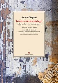 Trieste è un arcipelagoLibri unici e scontrose carte. E-book. Formato EPUB ebook