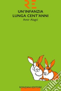 Un’infanzia lunga cent’anni. E-book. Formato EPUB ebook di Amir Alagic