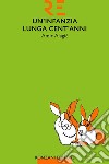 Un’infanzia lunga cent’anni. E-book. Formato EPUB ebook di Amir Alagic