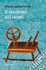 Il tessitore del vento. E-book. Formato EPUB ebook