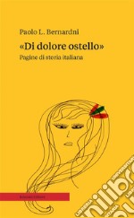 «Di dolore ostello»Pagine di storia italiana. E-book. Formato EPUB ebook