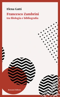 Francesco Zambrini tra filologia e bibliografia. E-book. Formato EPUB ebook